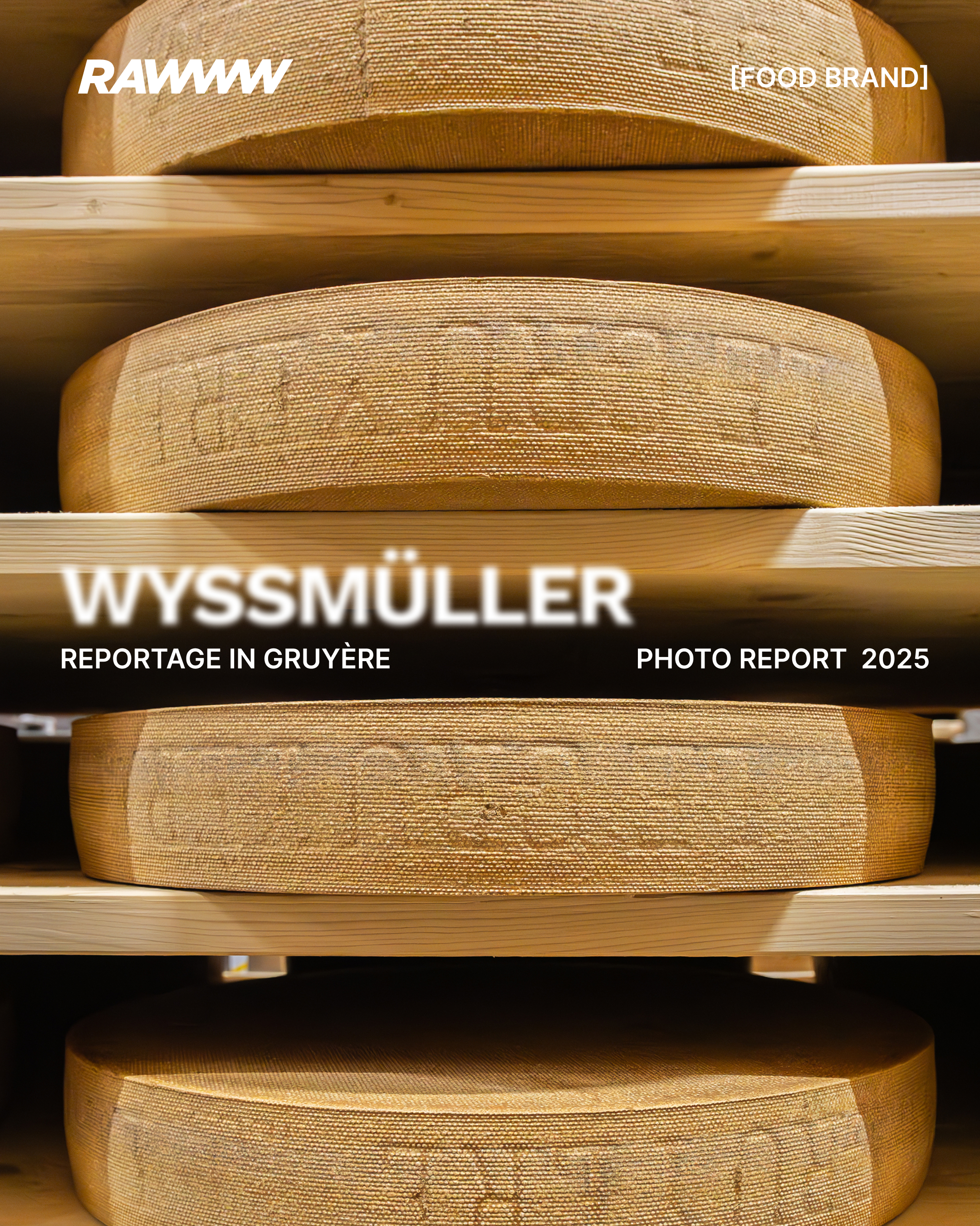 Wyssmüller — Wyssmüller — Reportage Gruyère